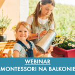 Webinar - Montessori na balkonie